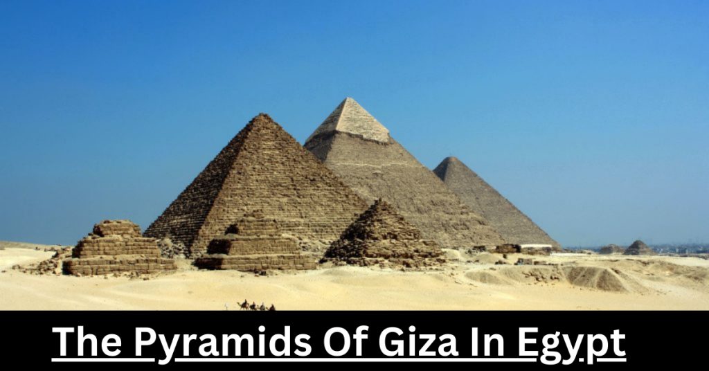 The Pyramids Of Giza In Egypt