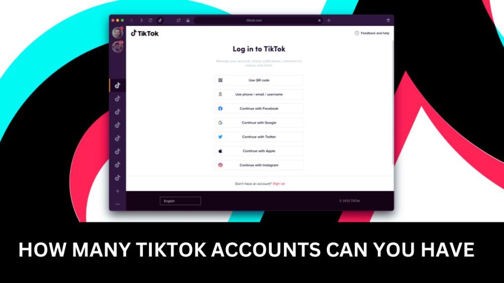 how many tiktok accounts can you have