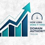 How Long Does It Take To Increase Domain Authority: